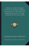 Lord Lilford Thomas Littleton, Fourth Baron, President of the British Ornithologists Union