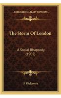 Storm of London the Storm of London: A Social Rhapsody (1905) a Social Rhapsody (1905)