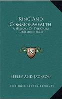 King And Commonwealth: A History Of The Great Rebellion (1874)