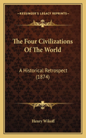 The Four Civilizations Of The World