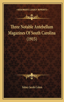 Three Notable Antebellum Magazines Of South Carolina (1915)