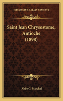 Saint Jean Chrysostome, Antioche (1898)