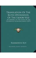 Translation Of The Kuth-Opunishud, Of The Ujoor-Ved: According To The Gloss Of The Celebrated Sunkuracharyu (1819)
