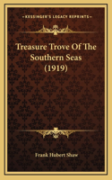 Treasure Trove Of The Southern Seas (1919)