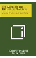 Works of the English Reformers V3