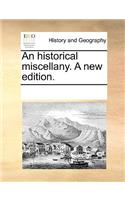An Historical Miscellany. a New Edition.