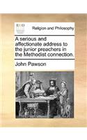 Serious and Affectionate Address to the Junior Preachers in the Methodist Connection.
