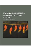 Italian Conversation-Grammar on Otto's System