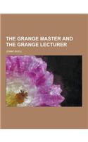 The Grange Master and the Grange Lecturer