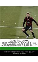David Beckham, International Soccer Star