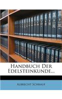 Handbuch Der Edelsteinkunde...