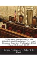 Preliminary Geologic Map of the Colville Indian Reservation, Ferry and Okanogan Counties, Washington