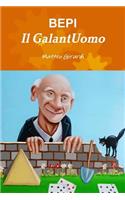 Bepi Il Galantuomo: (Italian)