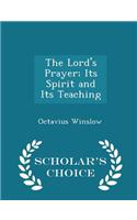 The Lord's Prayer; Its Spirit and Its Teaching - Scholar's Choice Edition