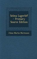 Selma Lagerlof - Primary Source Edition