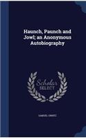 Haunch, Paunch and Jowl; an Anonymous Autobiography