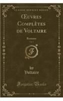 Oeuvres Complètes de Voltaire, Vol. 1: Romans (Classic Reprint)(French)