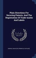 PLAIN DIRECTIONS FOR SECURING PATENTS, A