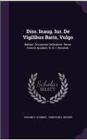Diss. Inaug. Iur. de Vigilibus Baris, Vulgo