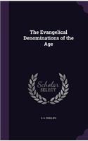 The Evangelical Denominations of the Age