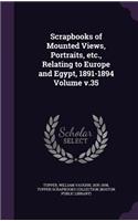 Scrapbooks of Mounted Views, Portraits, etc., Relating to Europe and Egypt, 1891-1894 Volume v.35