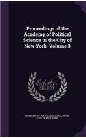 Proceedings of the Academy of Political Science in the City of New York, Volume 3