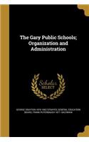 The Gary Public Schools; Organization and Administration
