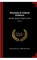 Rationale of Judicial Evidence: Specially Applied to English Practice; Volume 1