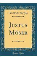 Justus Mï¿½ser (Classic Reprint)