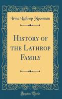 History of the Lathrop Family (Classic Reprint)