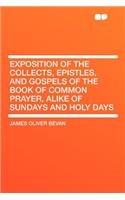 Exposition of the Collects, Epistles, and Gospels of the Book of Common Prayer, Alike of Sundays and Holy Days