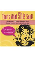 That's What She Said!