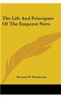 The Life And Principate Of The Emperor Nero