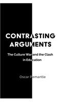 Contrasting Arguments: The Culture War and the Clash in Education