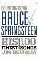 Counting Down Bruce Springsteen: His 100 Finest Songs(Counting Down)