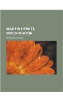 Martin Hewitt, Investigator