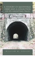 A History of Moonville, Ohio and a Collection of Its Haunting Tales