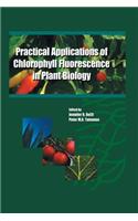 Practical Applications of Chlorophyll Fluorescence in Plant Biology