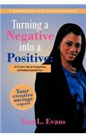 Turning a Negative into a Positive: 101 Creative Tips for Saving Money and Finding Financial Peace(English)
