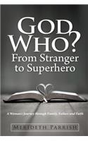 God Who? From Stranger to Superhero