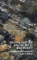 Deleuze, Guattari and the Art of Multiplicity