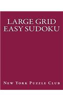 Large Grid Easy Sudoku: Sudoku Puzzles From The Archives of The New York Puzzle Club