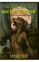 The Axe, the Elf and the Werewolf