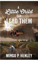 A Little Child Can Lead Them