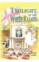 Twilight of the White Rajahs