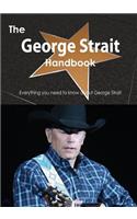 The George Strait Handbook - Everything You Need to Know about George Strait