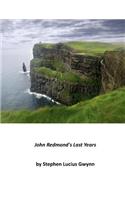 John Redmond's Last Years: (English)