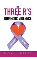 Three R's of Domestic Violence