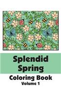 Splendid Spring Coloring Book (Volume 1)