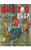 Have You Seen My Egg?